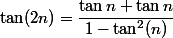\tan(2n)=\dfrac{\tan n+ \tan n}{1- \tan^2(n)}